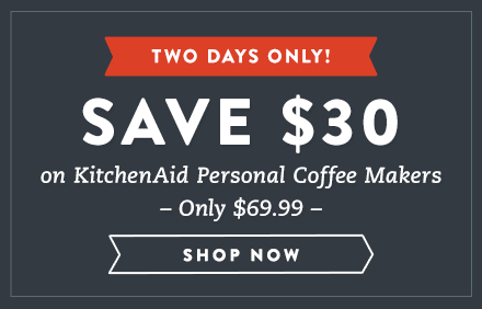 Two Days Only! Save $30 on KitchenAid Personal Coffee Makers - Only $69.99!