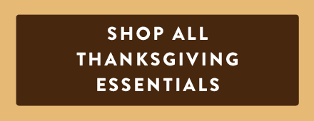 Shop All Thanksgiving Essentials