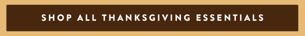 Shop All Thanksgiving Essentials