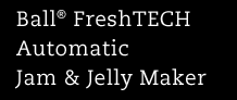 Ball FreshTECH Automatic Jam and Jelly Maker