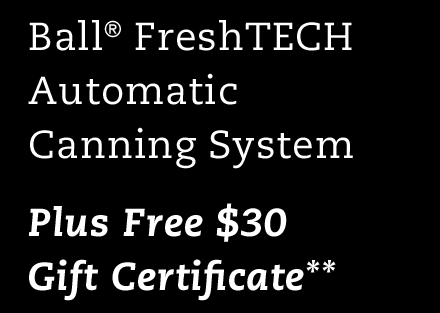 Ball FreshTECH Automatic Canning System PLUS Free $30 Gift Certificate**