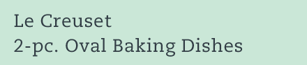 Le Creuset 2-pc. Oval Au Gratin Dishes