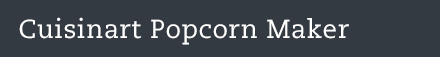 Cuisinart Hot Air Popcorn Maker