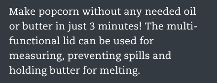 Make popcorn without any needed oil or butter in just 3 minutes!