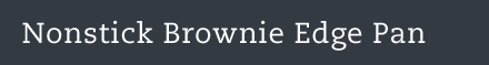 Silver 9x12x2-in. Nonstick Brownie Edge Pan