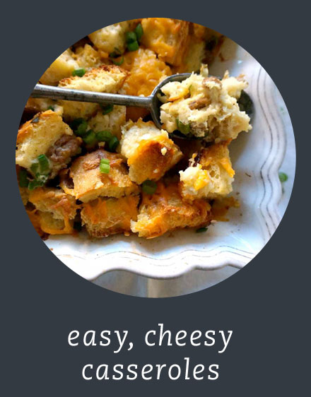 Easy, Cheesy Casseroles